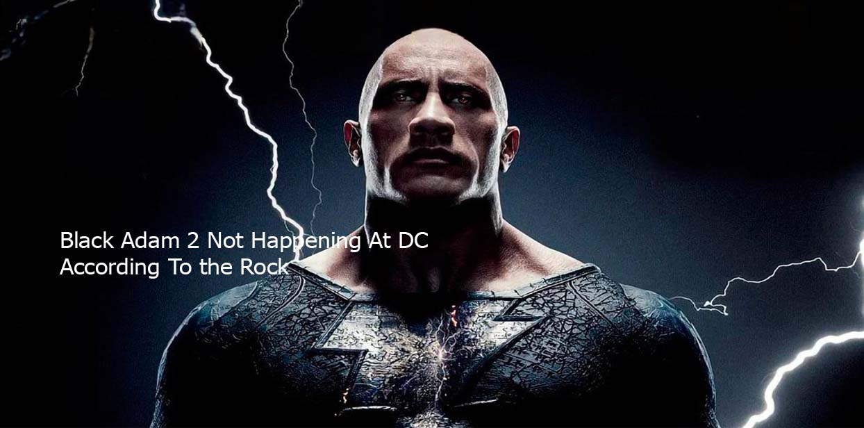 Black Adam 2 Not Happening At DC According To the Rock