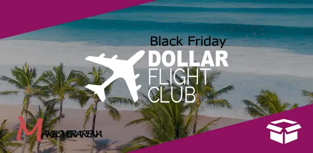 Black Friday Dollar Flight Club