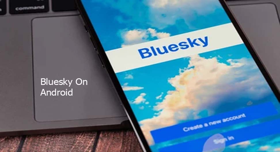 Bluesky On Android