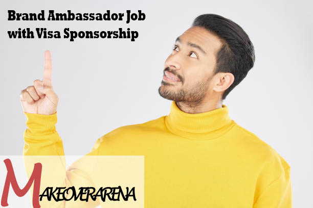 Brand Ambassador Job with Visa Sponsorship