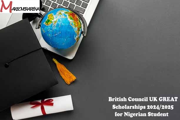 British Council UK GREAT Scholarships 2024/2025 for Nigerian Student