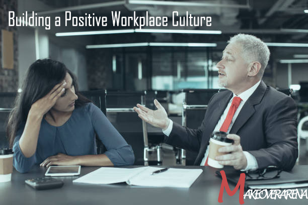 Building a Positive Workplace Culture