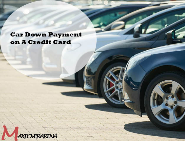 Car Down Payment on A Credit Card