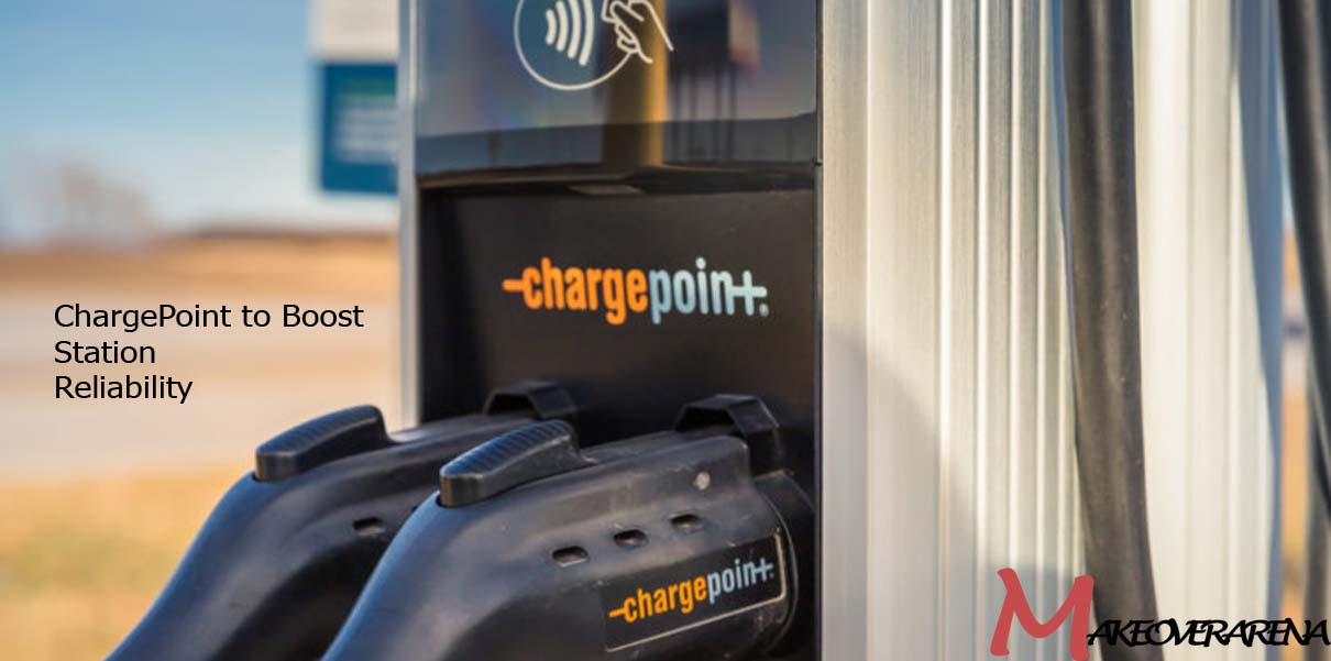ChargePoint to Boost Station Reliability