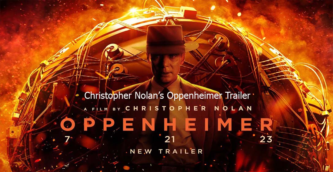 Christopher Nolan’s Oppenheimer Trailer