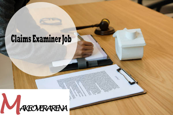 Claims Examiner Job