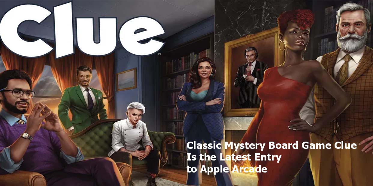 Classic Mystery Board Game Clue Is the Latest Entry to Apple Arcade