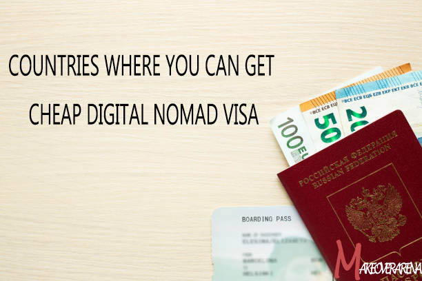 Countries Where You Can Get Cheap Digital Nomad Visa