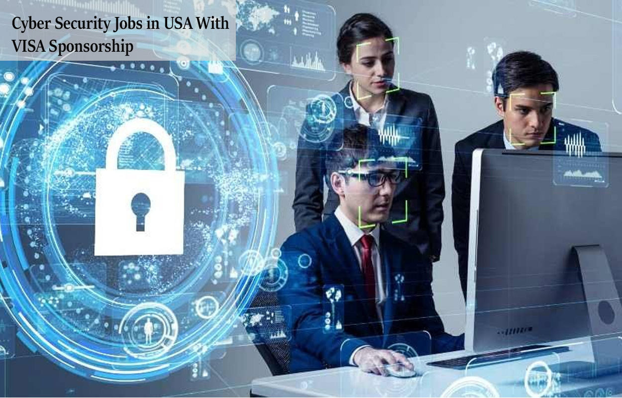 Cyber Security Jobs in USA With VISA Sponsorship 