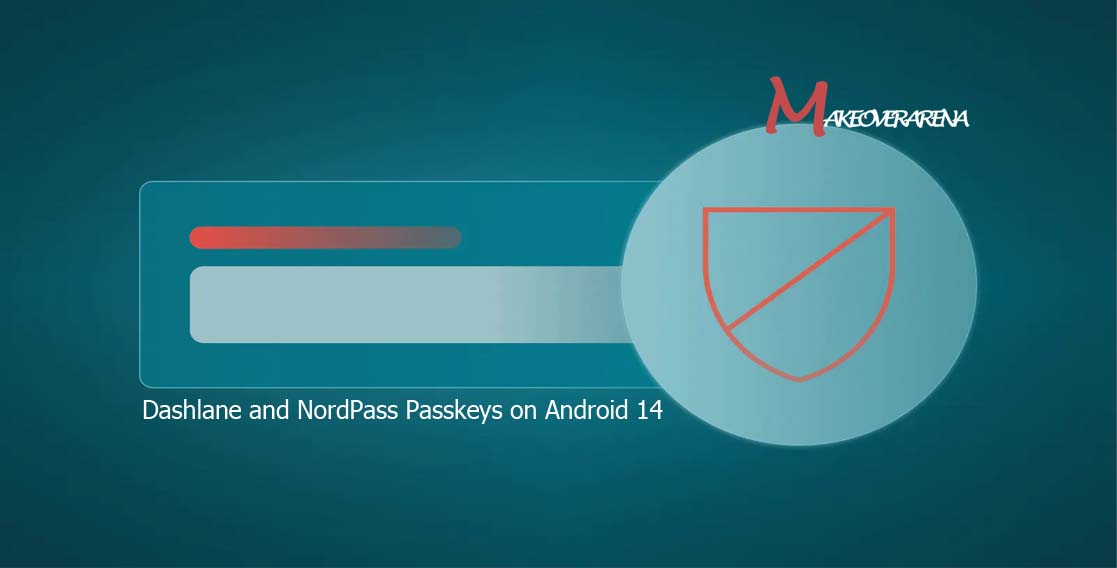 Dashlane and NordPass Passkeys on Android 14