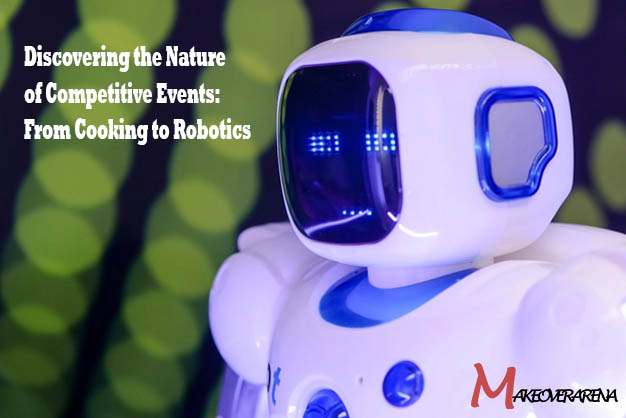 Discovering the Nature of Competitive Events: From Cooking to Robotics