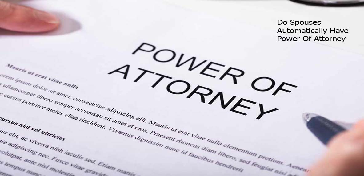 Do Spouses Automatically Have Power Of Attorney