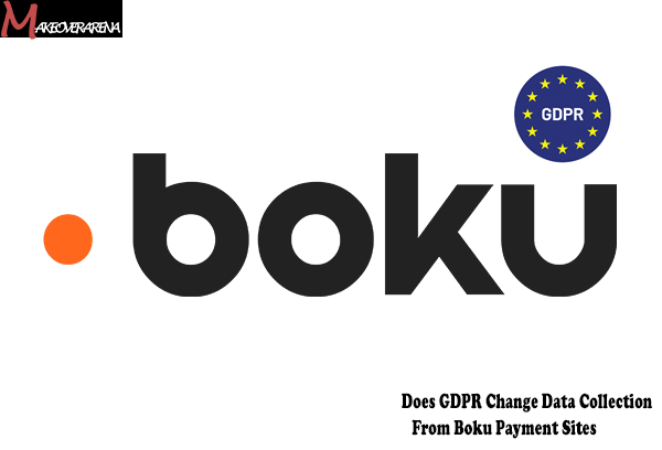 Does GDPR Change Data Collection From Boku Payment Sites