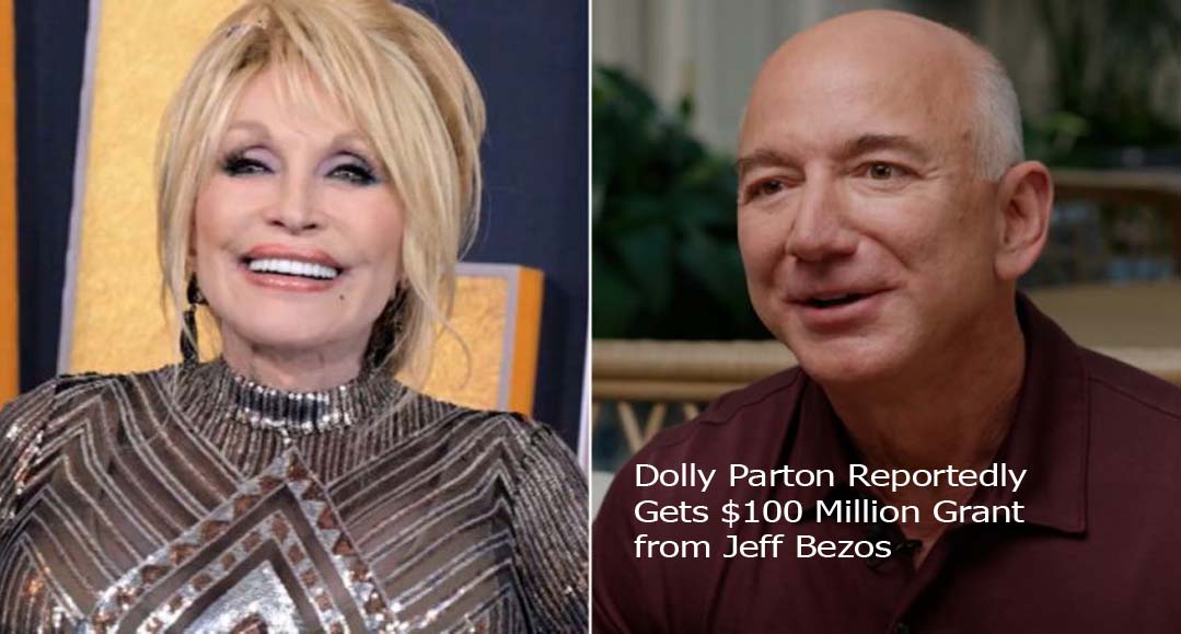 Dolly Parton Reportedly Gets $100 Million Grant from Jeff Bezos