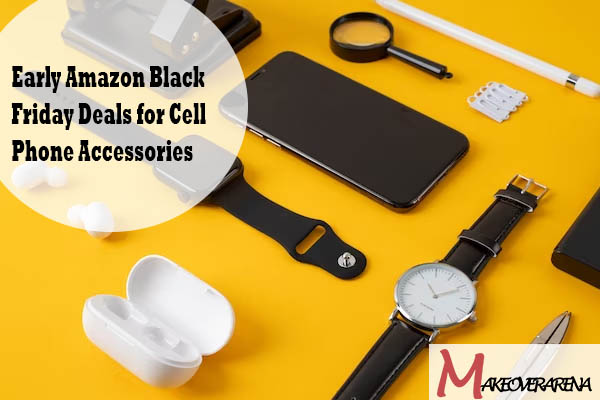 Early Amazon Black Friday Deals for Cell Phone Accessories