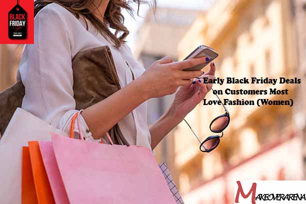 Early Black Friday Deals on Customers Most Love Fashion (Women)