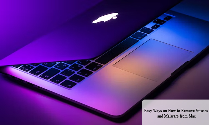 Easy Ways on How to Remove Viruses and Malware from Mac