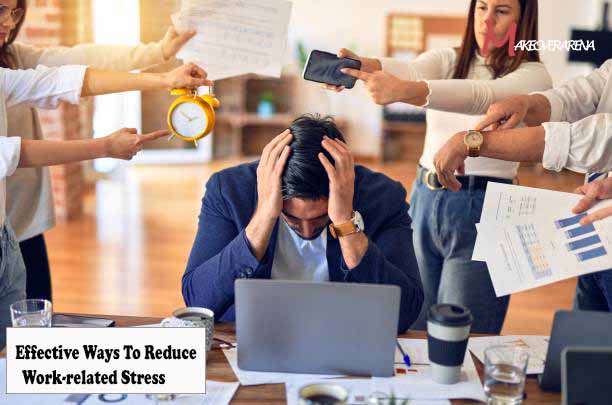 Effective Ways To Reduce Work-related Stress