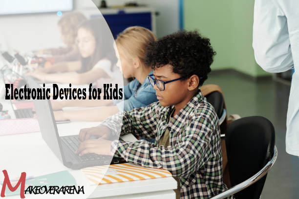Electronic Devices for Kids