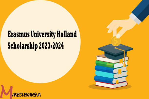 Erasmus University Holland Scholarship 2023