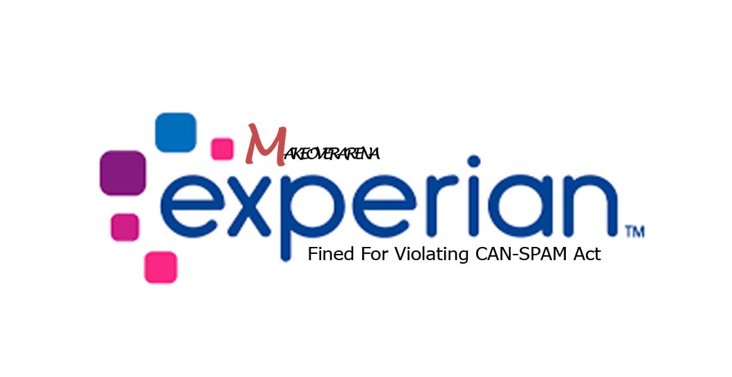 Experian Fined For Violating CAN-SPAM Act