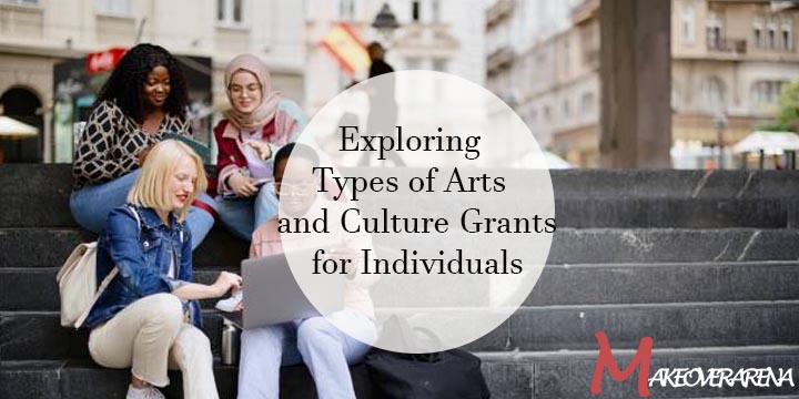 Exploring Types of Arts and Culture Grants for Individuals