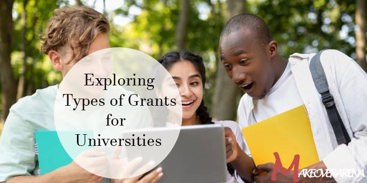 Exploring Types of Grants for Universities