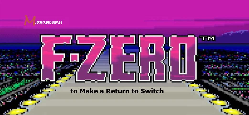 F-Zero to Make a Return to Switch