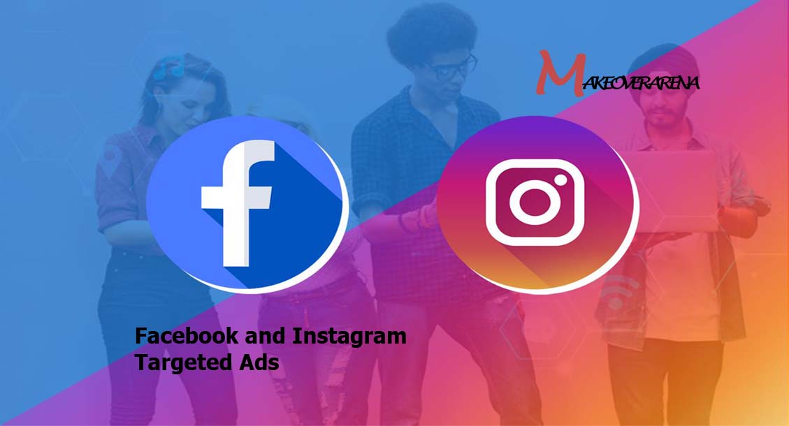 Facebook and Instagram Targeted Ads