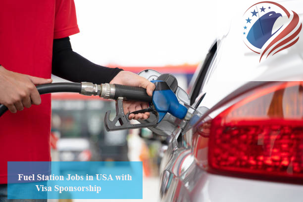 Fuel Station Jobs in USA with Visa Sponsorship