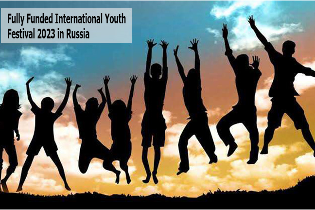 Fully Funded International Youth Festival 2023 in Russia 