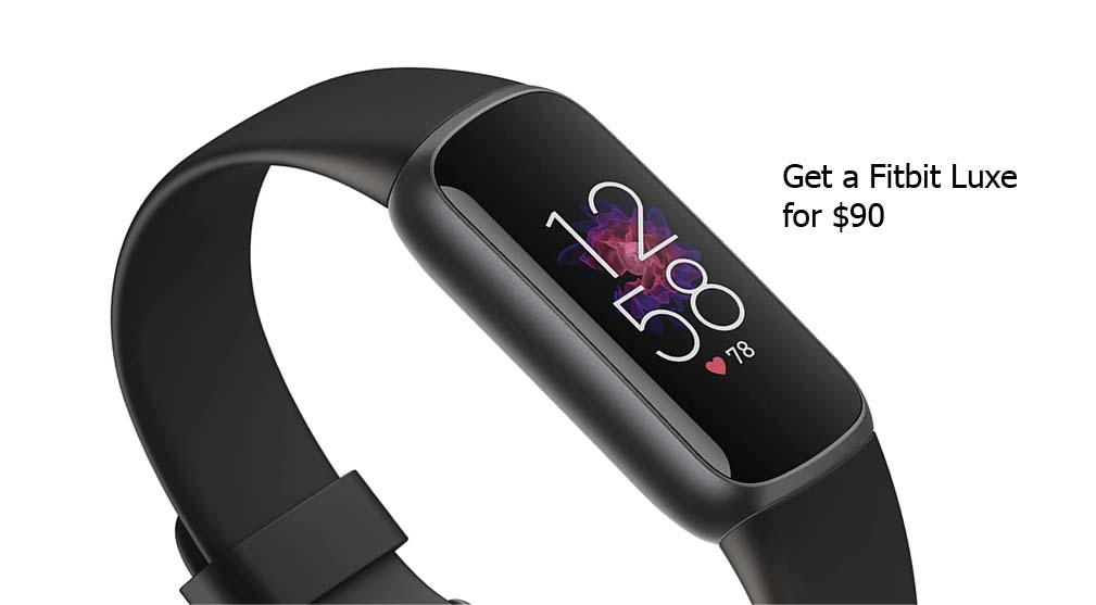 Get a Fitbit Luxe for $90