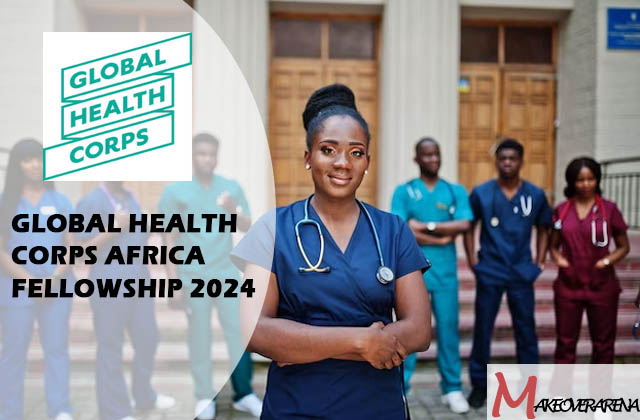 Global Health Corps Africa Fellowship 2024