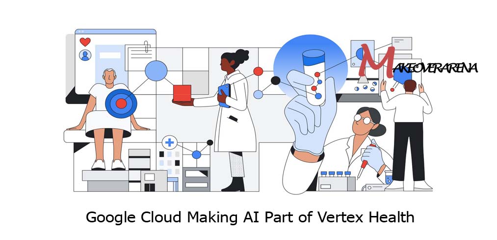 Google Cloud Making AI Part of Vertex Health