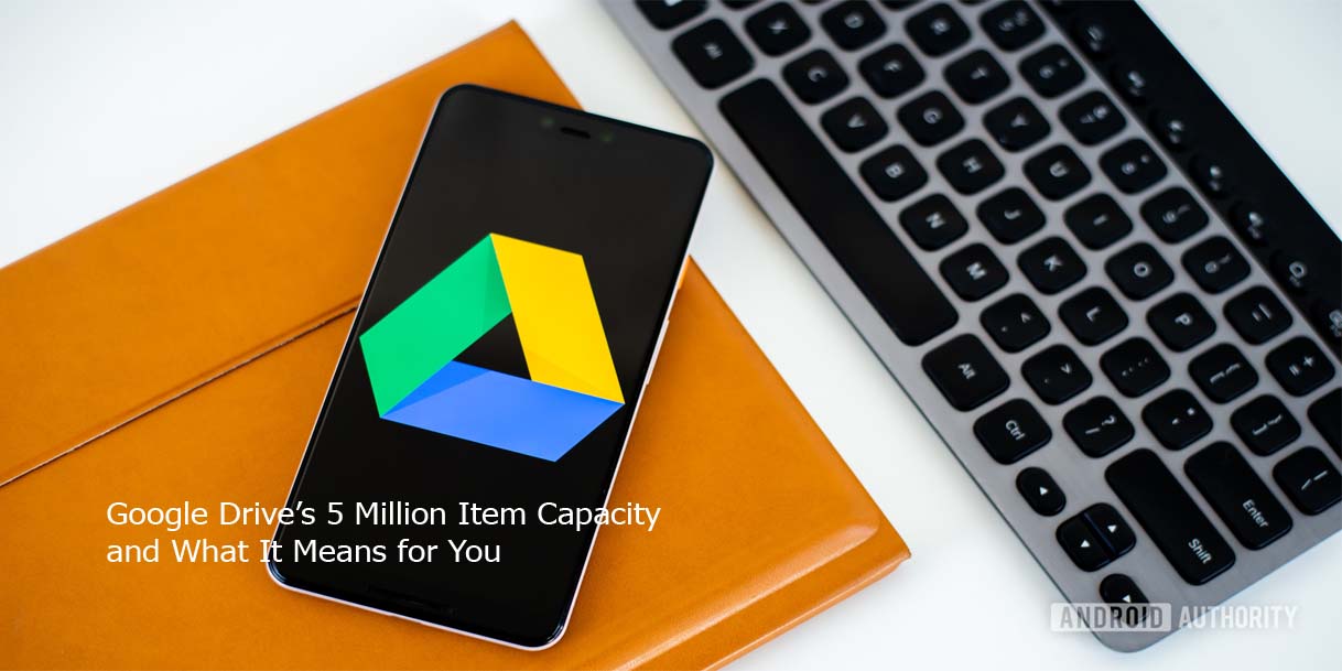 Google Drive’s 5 Million Item Capacity and What It Means for You