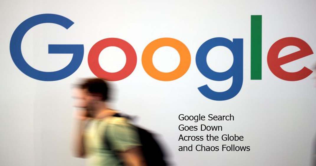 Google Search Goes Down Across the Globe and Chaos Follows