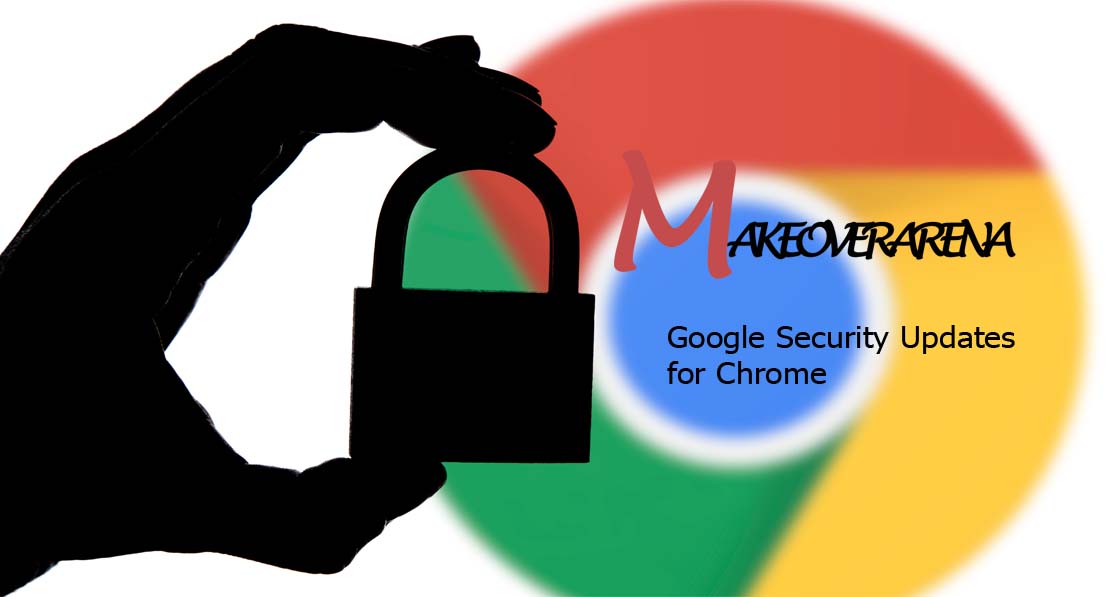 Google Security Updates for Chrome