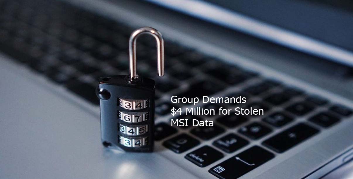 Group Demands $4 Million for Stolen MSI Data