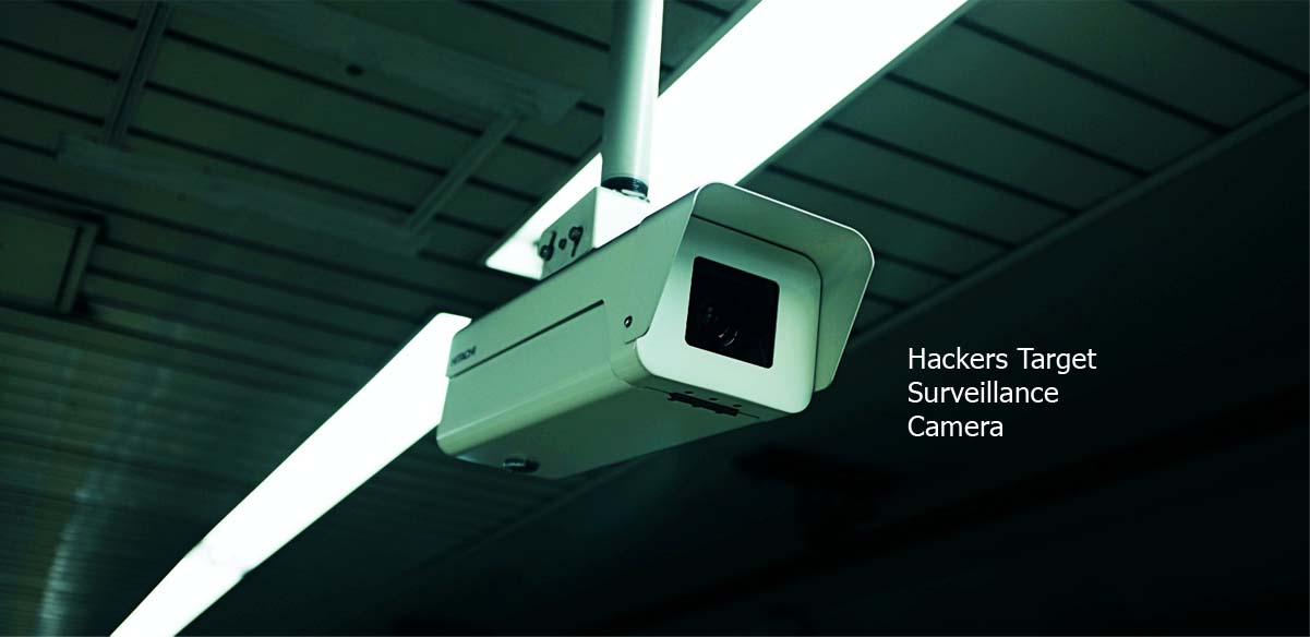 Hackers Target Surveillance Camera