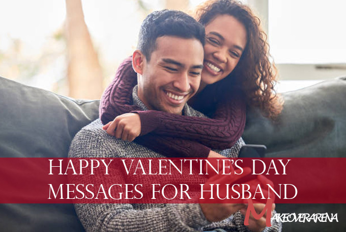 Happy Valentine’s Day Messages for Husband | Makeoverarena