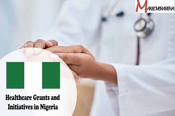 Healthcare Grants and Initiatives in Nigeria 