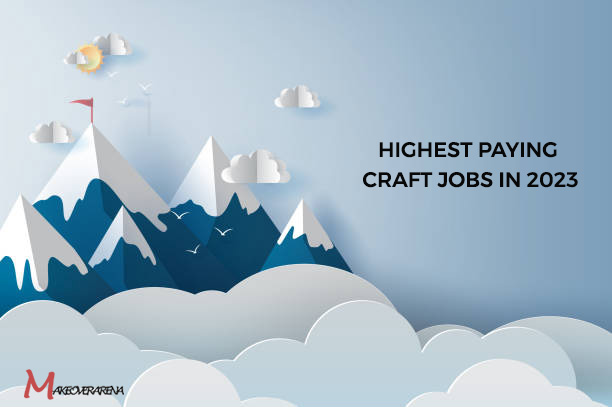 Highest Paying Craft Jobs in 2023