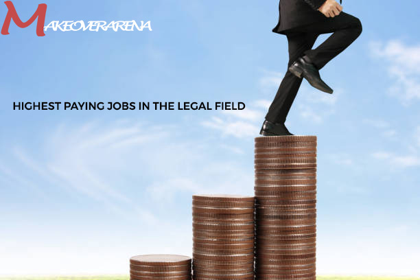 Highest Paying Jobs in The Legal Field