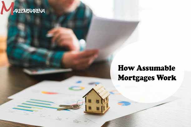 How Assumable Mortgages Work