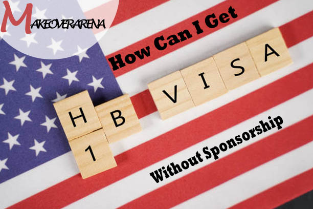 How Can I Get H1b Visa Without Sponsorship