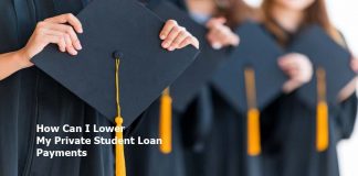 How Can I Lower My Private Student Loan Payments