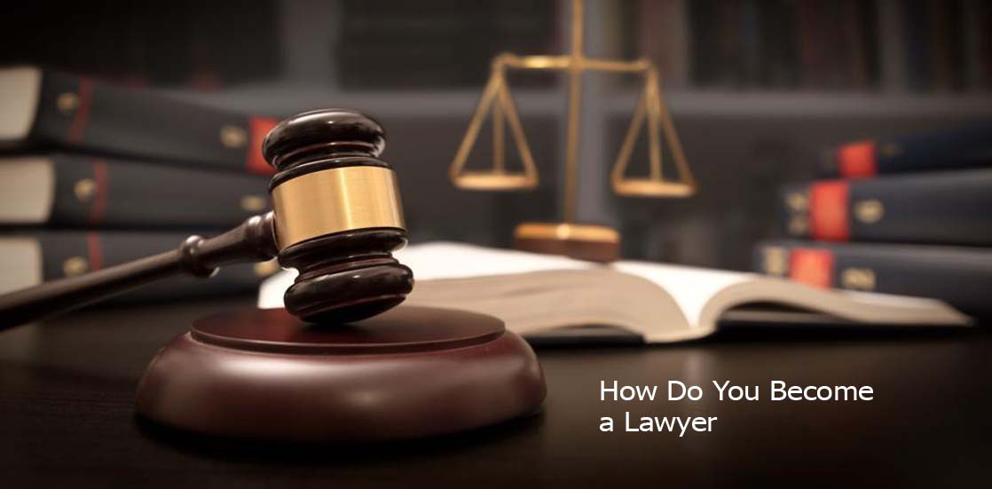 How Do You Become a Lawyer