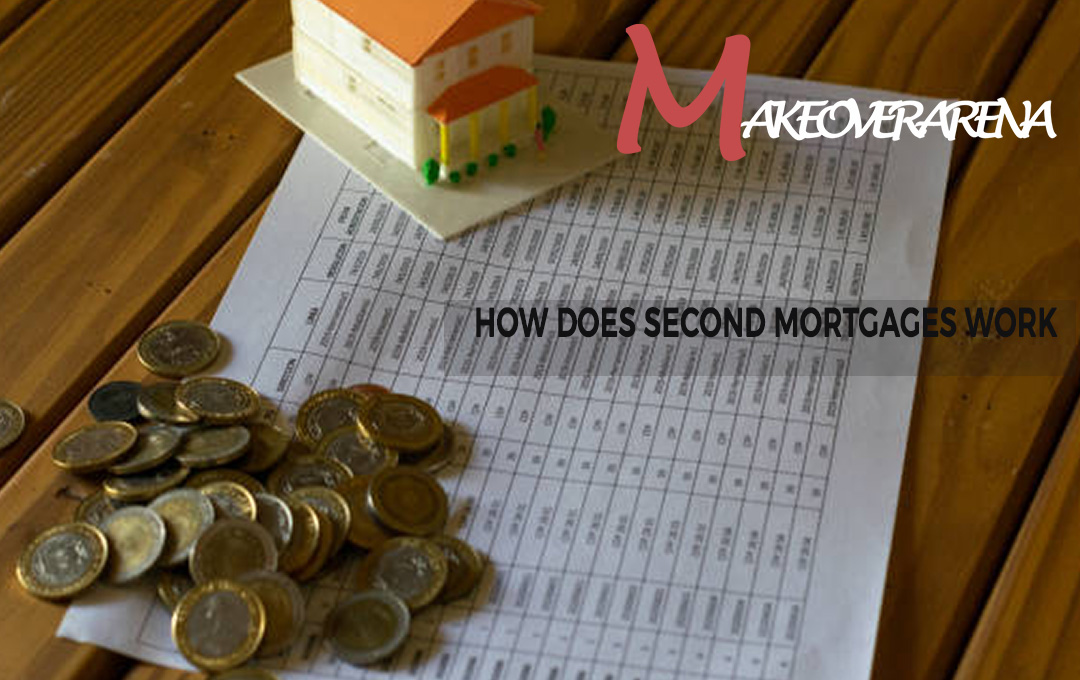 How Does Second Mortgages Work