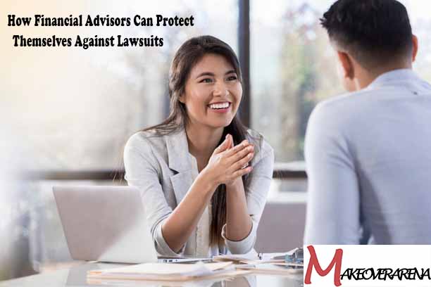 How Financial Advisors Can Protect Themselves Against Lawsuits