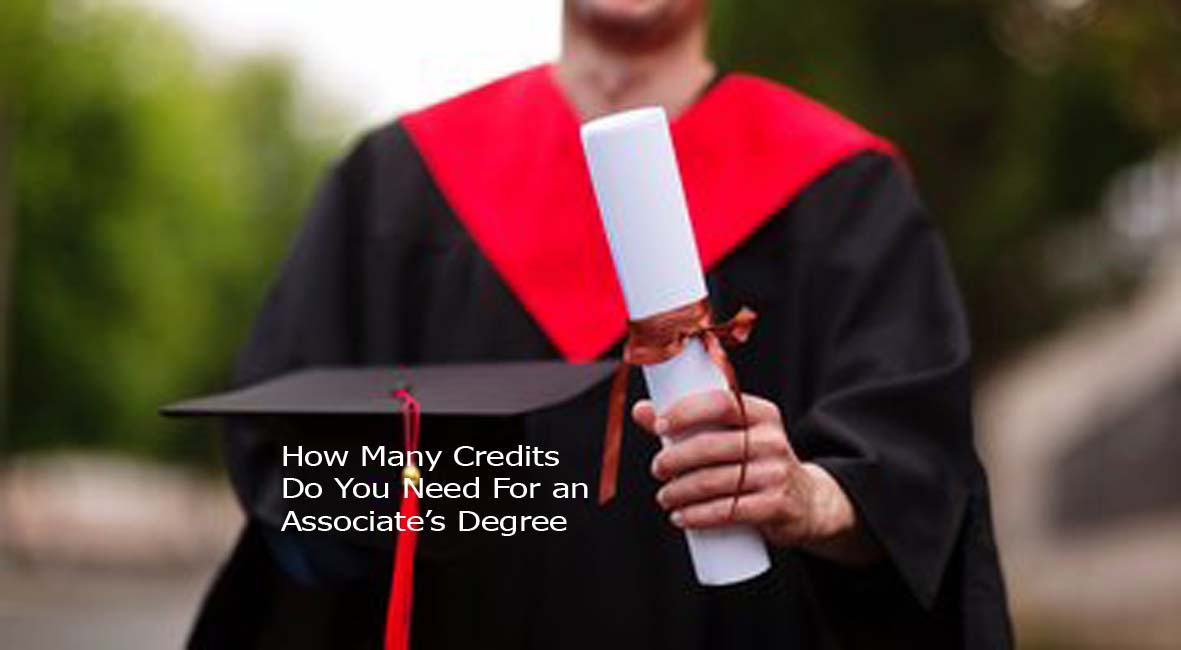 How Many Credits Do You Need For an Associate’s Degree